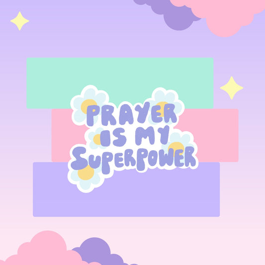 Prayer is my superpower Die cut